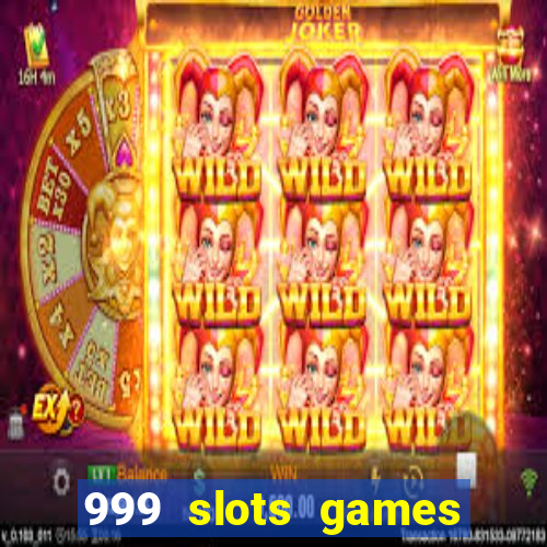 999 slots games download apk